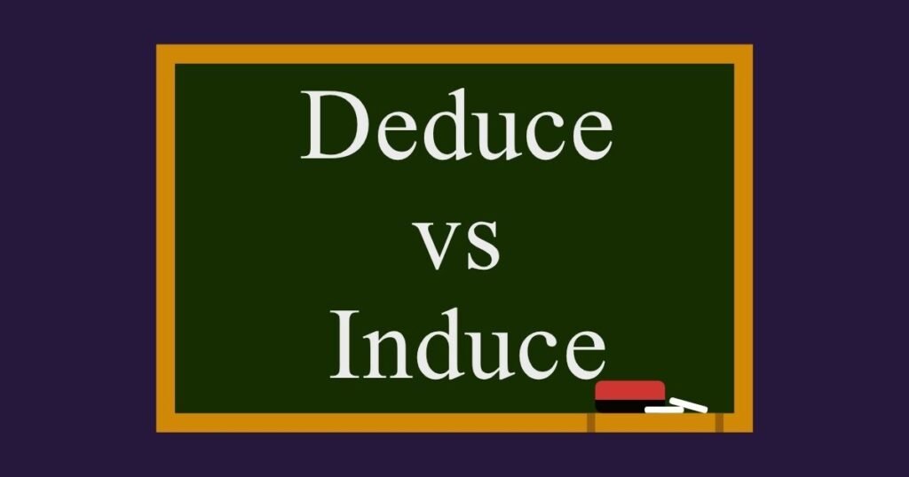 Deduce vs Induce