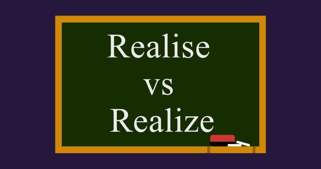 Realise vs Realize