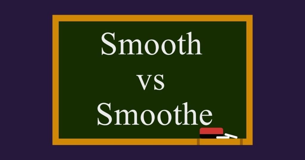 Smooth vs Smoothe