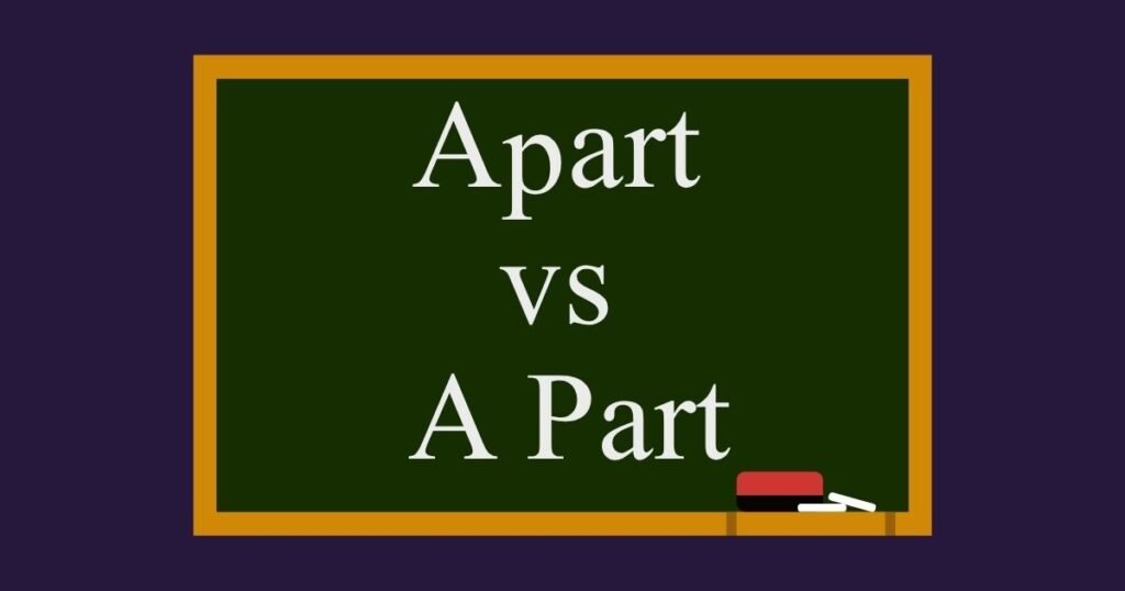 Apart vs A Part