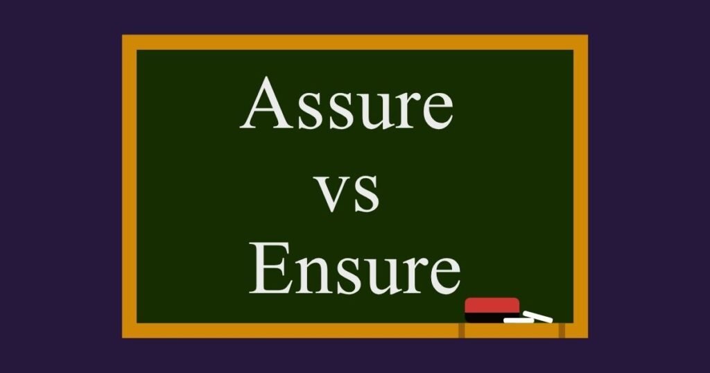 Assure vs Ensure
