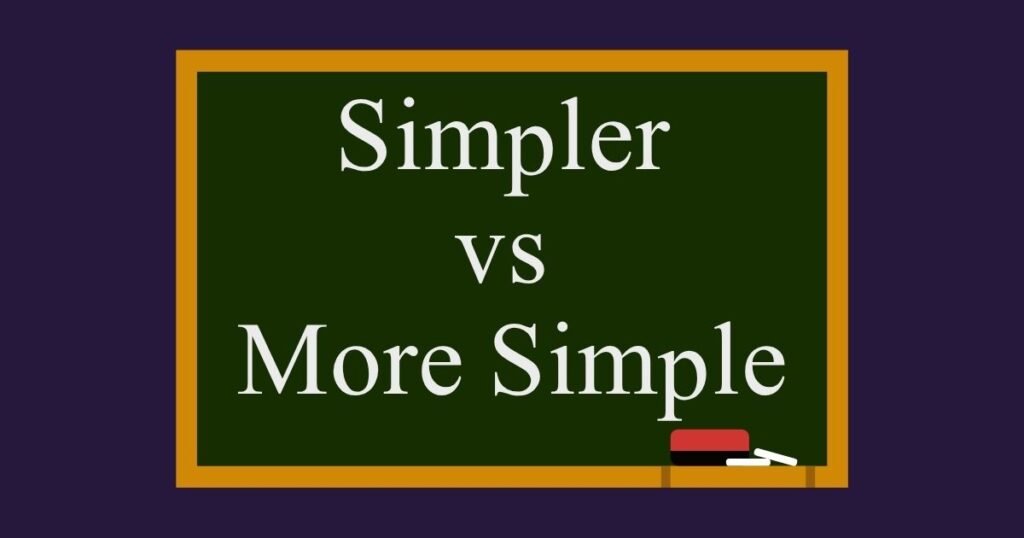 Simpler vs More Simple