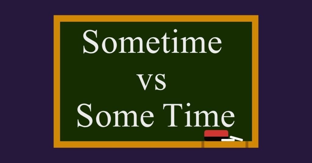 Sometime vs Some Time