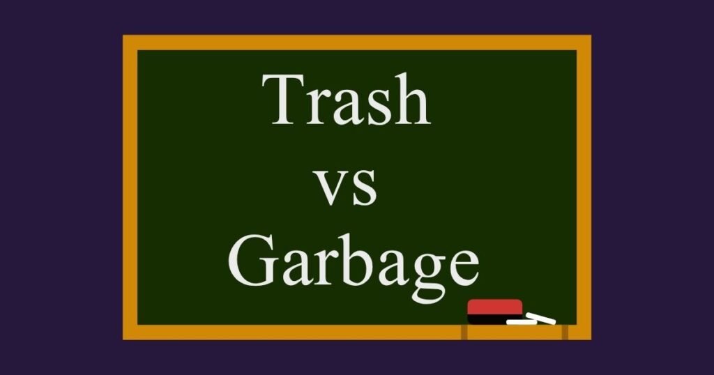 Trash vs Garbage